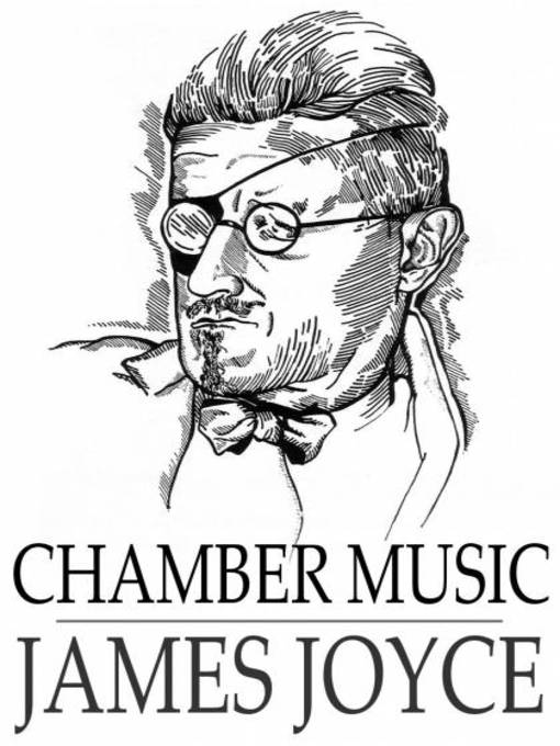 Title details for Chamber Music by James Joyce - Available